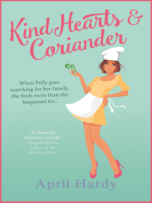 Title details for Kind Hearts and Coriander by April Hardy - Wait list